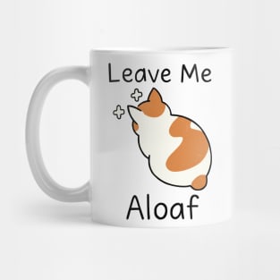 "Leave Me Aloaf – Funny Cat Loaf light Mug